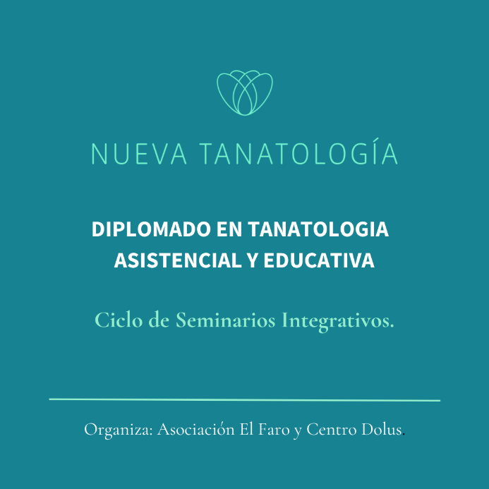 8. Diplomado en Tanatología asistencial y educativa: Ciclo de Seminarios Integrativos.