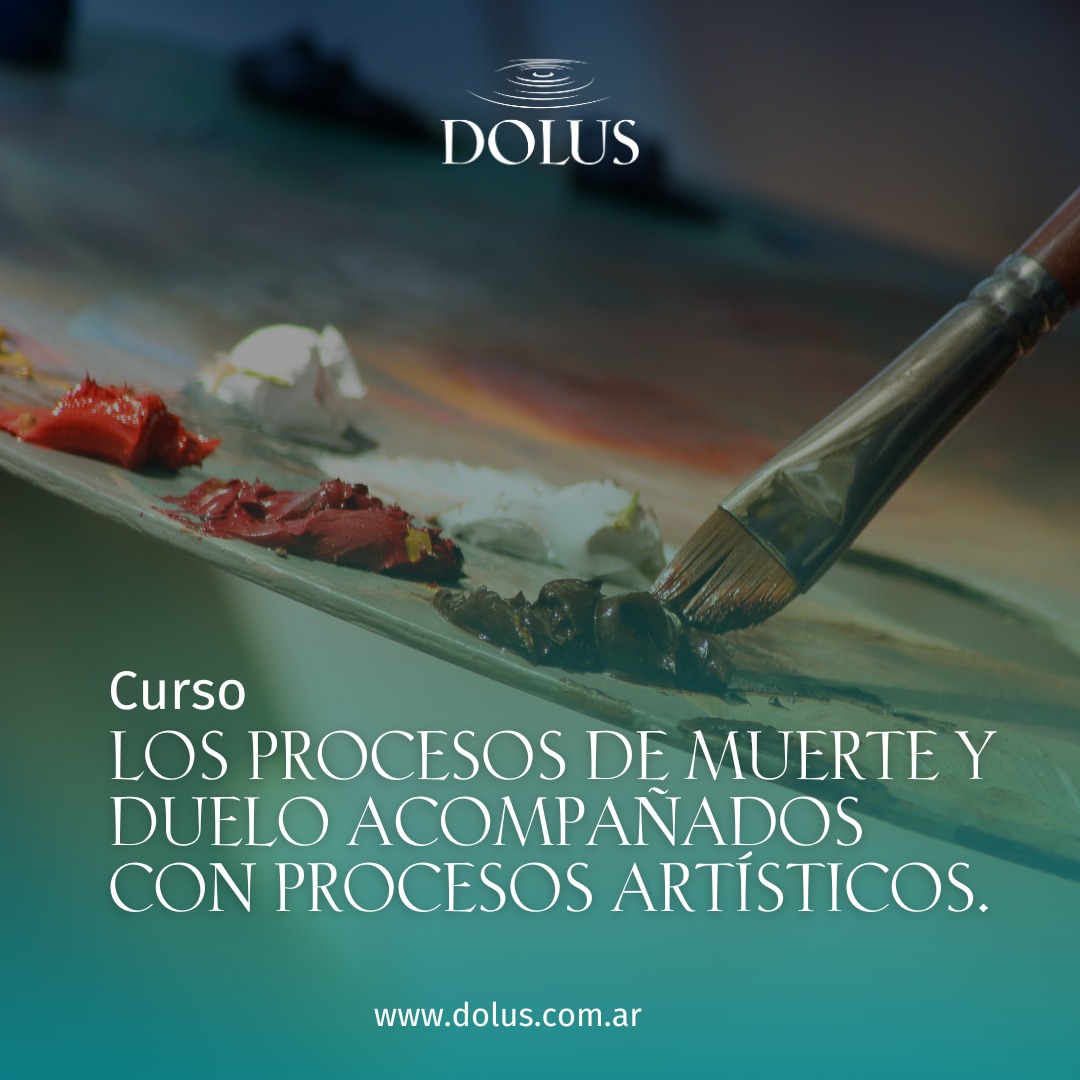 9. Curso: Los procesos de muerte y duelo acompañados con procesos artísticos.